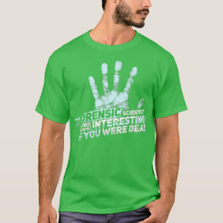T-shirt SCIENCE FORENSIQUE CSI GIFT Forensic Scientifique 