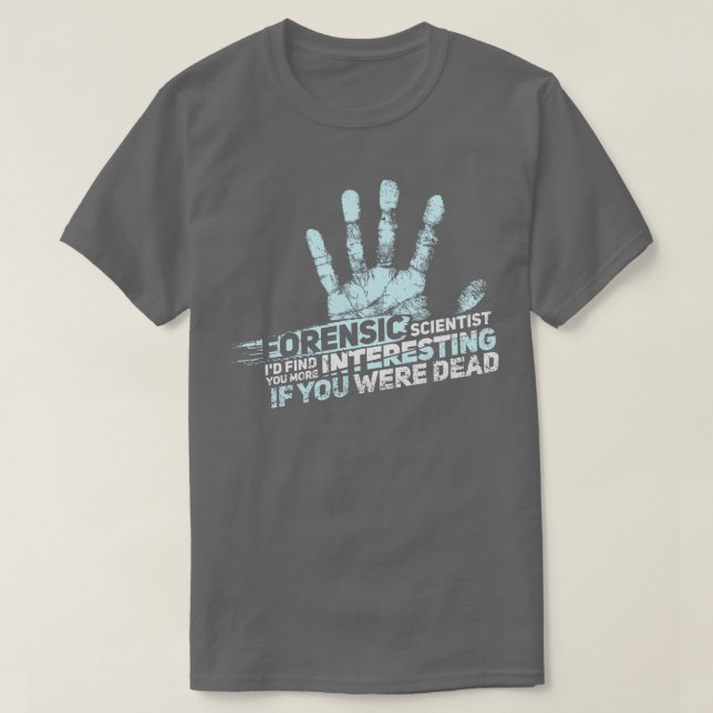 T-shirt SCIENCE FORENSIQUE CSI GIFT Forensic Scientifique (Design devant)