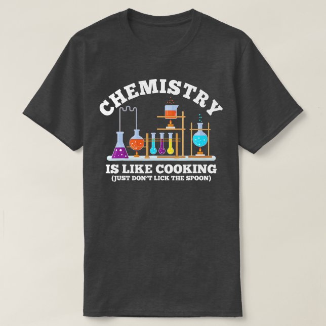 T-shirt Science Humour La chimie est comme la Cuisine ne p (Design devant)