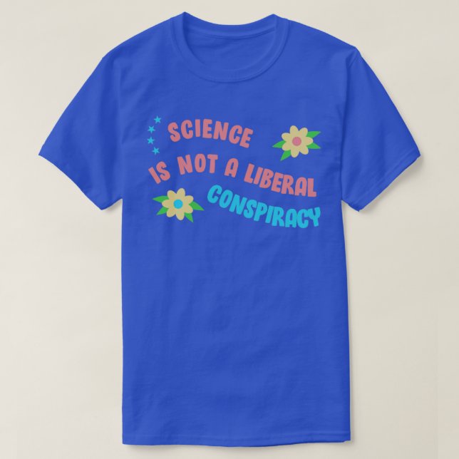 T-shirt Science Is Not A Liberal Conspiracy (Design devant)