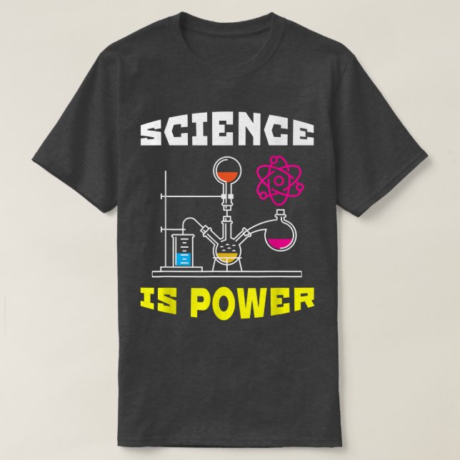 T-shirt Science Is Power Funny Science For Men & Women  (Design devant)