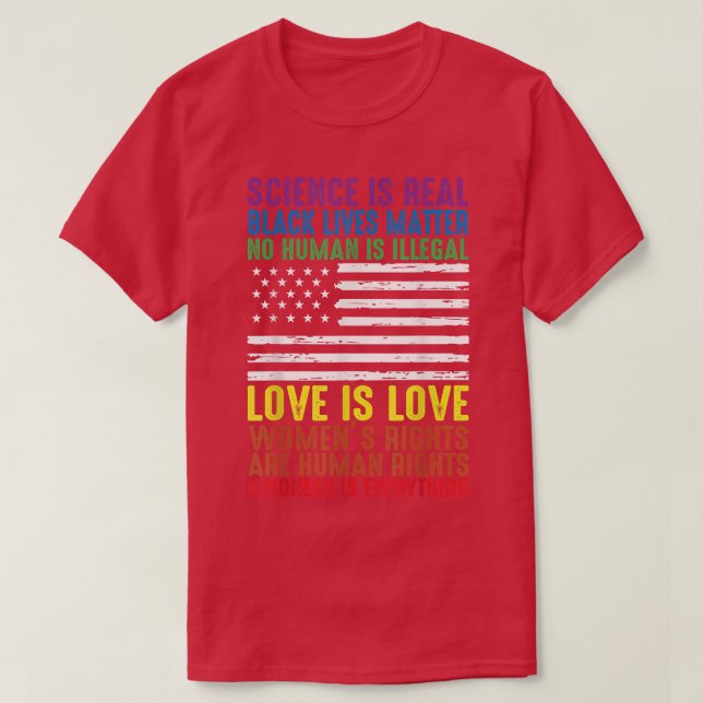 T-shirt Science Is Real Kindness BLM Human Rights Equality (Design devant)