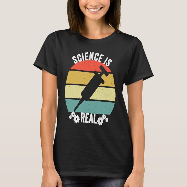 T-shirt Science Is Real   Pro Immunisation Pro Vaccine (Devant)