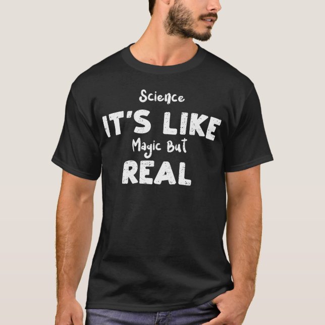 T-shirt Science Its Like Magic But Real funny (Devant)