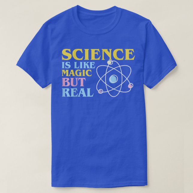 T-shirt Science It's Like Magic But Real Funny Scientists  (Design devant)
