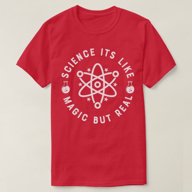 T-shirt Science Itx27s Comme Magique Mais Réelle 10 (Design devant)