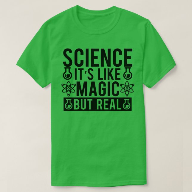 T-shirt Science Itx27s Comme Magique Mais Réelle 7 (Design devant)