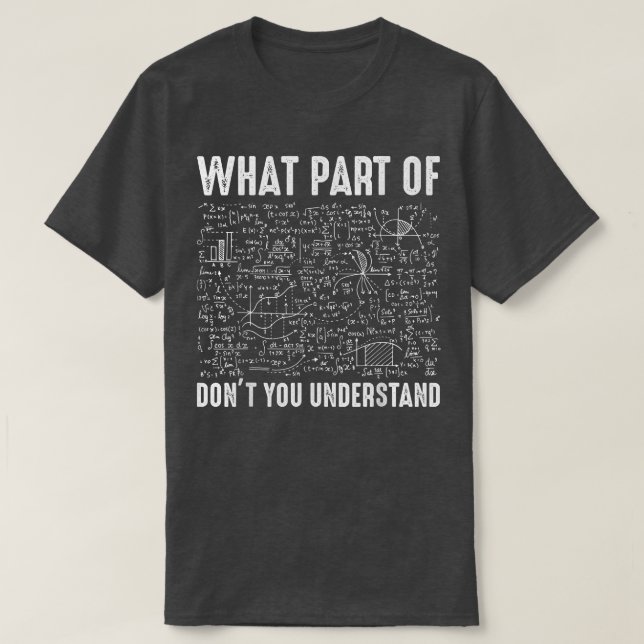 T-shirt Science Math & Physique Quelle partie de Don't you (Design devant)