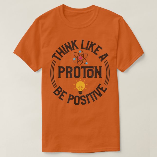 T-shirt Science Positive Thinking Proton Funny 2116 (Design devant)