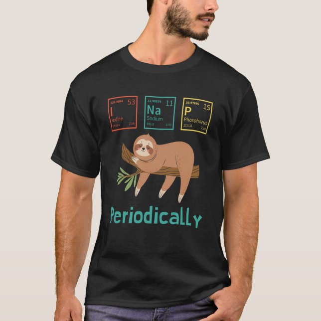 T-shirt Science Sloth I Nap Periodically Sloths (Devant)