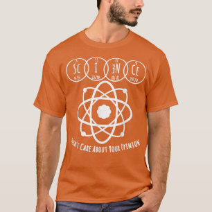 T-shirt Science T Shirt Science ne se soucie pas de votre