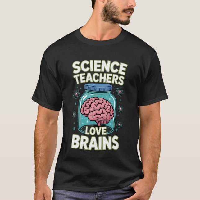 T-shirt Science Teachers Love Brains Funny Halloween (Devant)