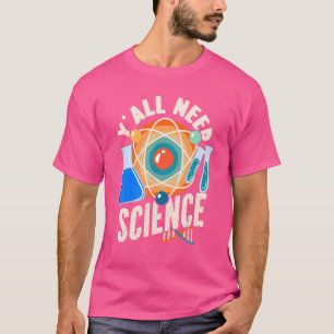 T-shirt Science Vous avez besoin de science