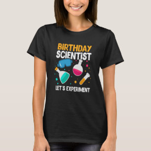 T-shirt Scientifique d'anniversaire Expérimentons la scien