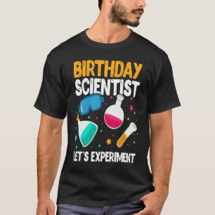 T-shirt Scientifique d'anniversaire Expérimentons la scien