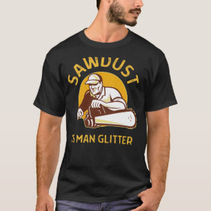 T-shirt Sciure de sciure est homme bûcheron à scie à bois