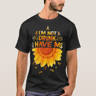 T-shirt Sclérose en plaques Tournesol Je ne suis pas ivre