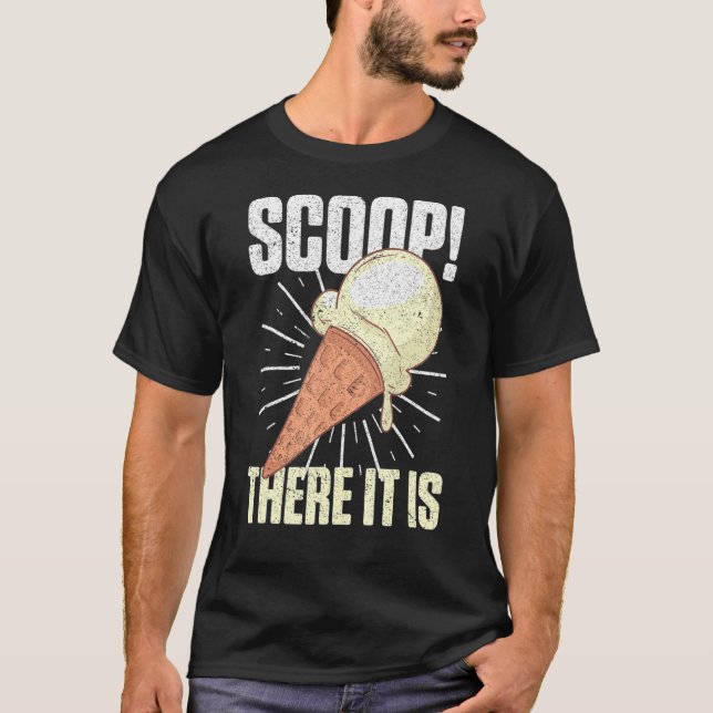 T-shirt Scoop It Is Ice Cream Pun Sweet Foodies Dessert Lo (Devant)