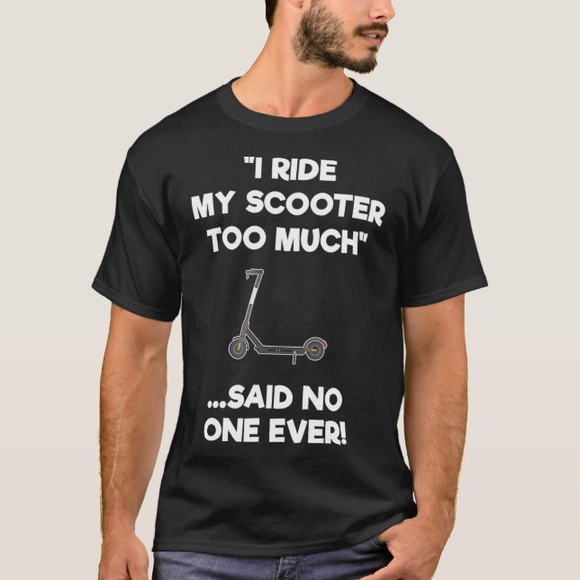 T-shirt Scooter électrique Cadeau amusant équitation trop (Devant)