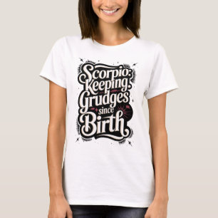 T-shirt Scorpio : Garder Les Grudges Depuis La Citation Am