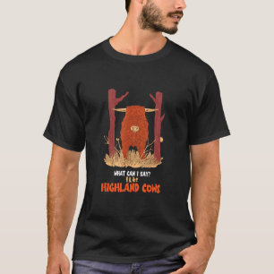T-shirt Scottish Highland Cow Que puis-je dire Grassy Land