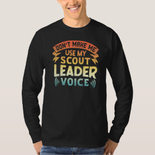 T-shirt Scout ne m'oblige pas à utiliser ma voix de chef s