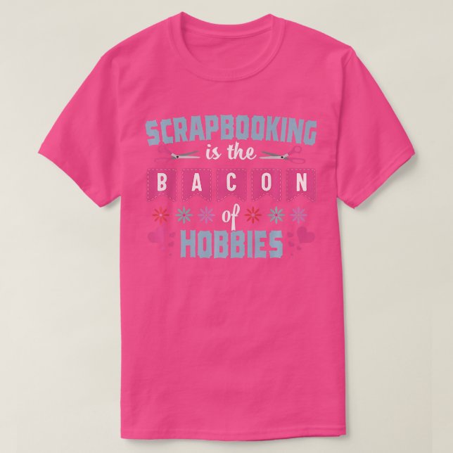 T-shirt Scrapbooking Funny Bacon d'artisanat scrapbook Hob (Design devant)