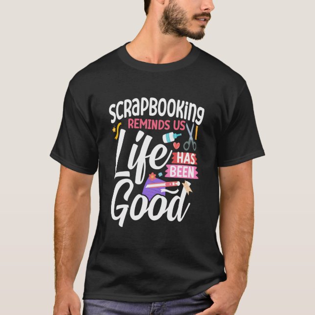 T-shirt Scrapbooking Scrapbooking Nous Rappelle Que La Vie (Devant)