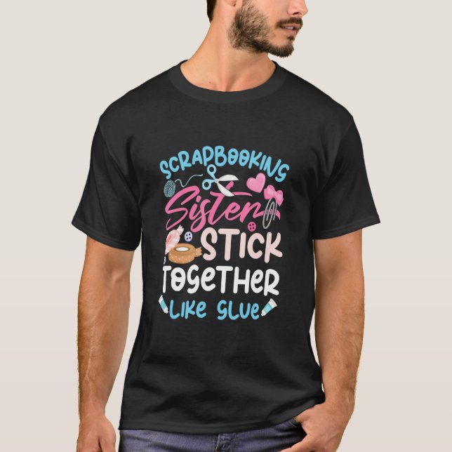 T-shirt Scrapbooking Sisters Crafting (Devant)