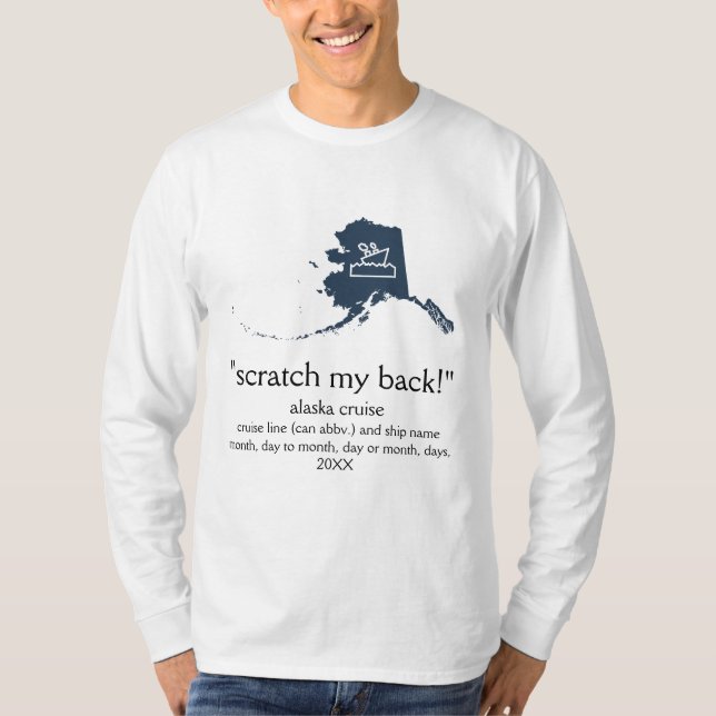 T-shirt Scratch My Back Alaskan Cruise Long-Sleeve U. (Devant)