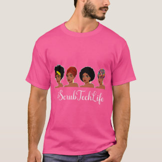 T-shirt Scrub Tech Life Afro Melanin Black Nurse Nurse J