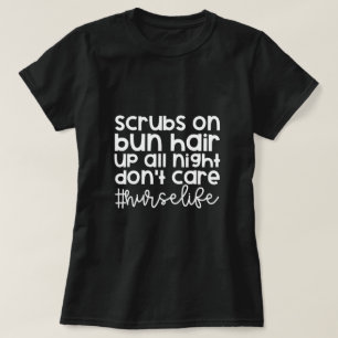 T-shirt Scrubs On - Nurse Life