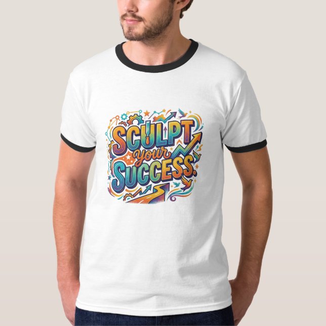 T-shirt Sculptez Votre Réussite. (Devant)