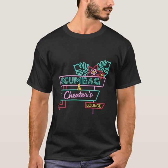 T-shirt Scumbag Et Le Lounger De Cheater (Devant)