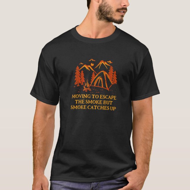 T-shirt Se Déplacer Pour Échapper Au Camping Fumée Humour  (Devant)