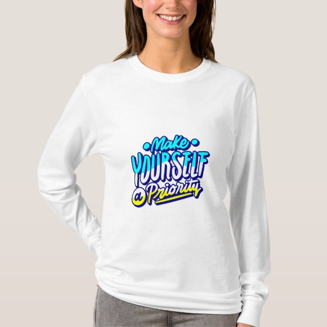 T-shirt se donner la priorité conception motivationnelle (Devant)
