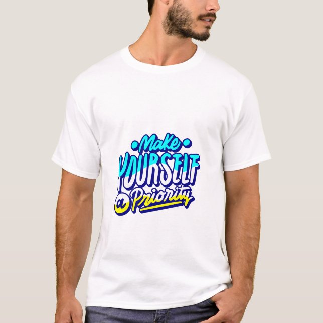 T-shirt se donner la priorité conception motivationnelle (Devant)
