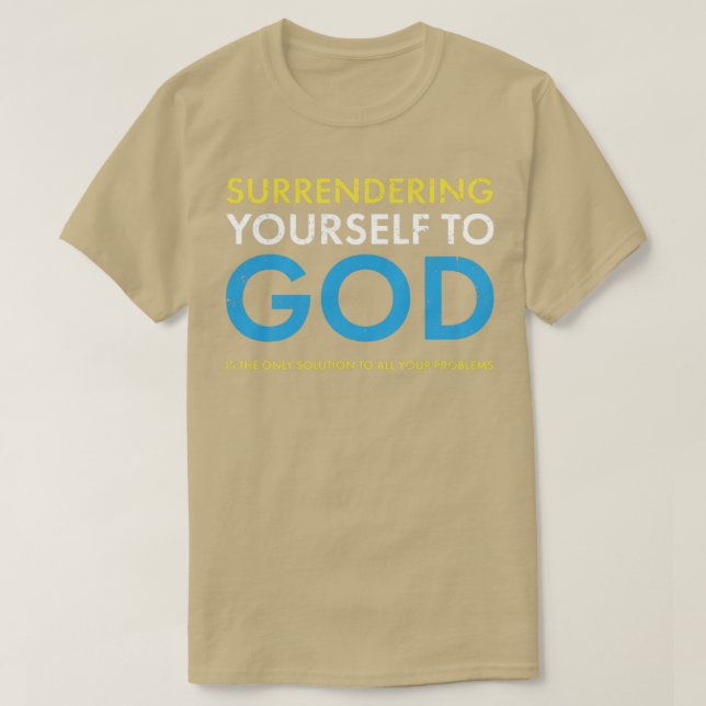T-shirt Se livrer à Dieu est la seule solution (Design devant)