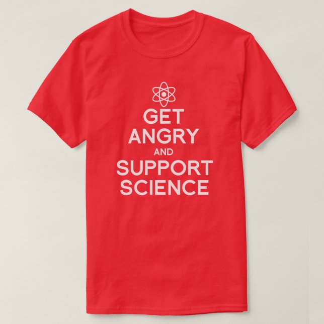 T-shirt Se mettre en colère et soutenir la science (Design devant)