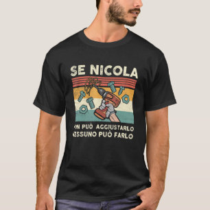 T-shirt Se Nicola non può aggiustarlo Nom italien