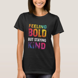 T-shirt SE SENTIR AUDACIEUX MAIS RESTER GENTIL Motivation