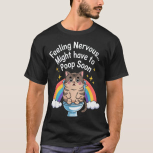 T-shirt Se sentir nerveux pourrait devoir faire caca bient