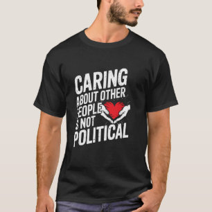 T-shirt Se soucier des autres n'est pas drôle politiquemen