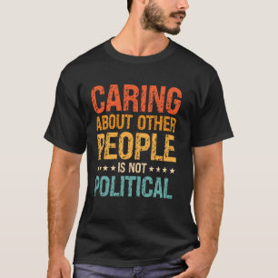 T-shirt Se soucier des autres n'est pas politique