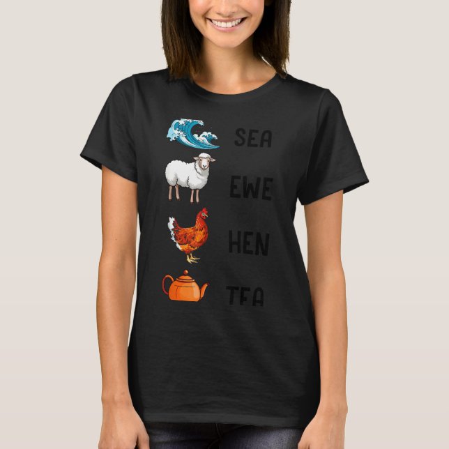 T-shirt Sea Ewe Hen Tea Funny Joke Saying Quote Men Women  (Devant)
