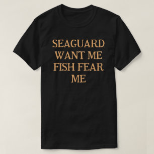 T-shirt Sea Guard veut que je poisson peur de moi