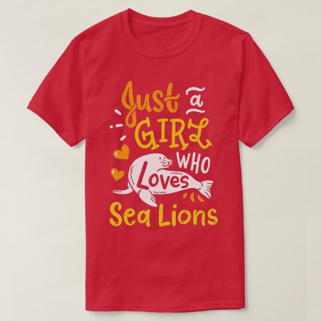 T-shirt Sea Lion Just A Girl Who Loves Sea Lions Funny Gif (Design devant)