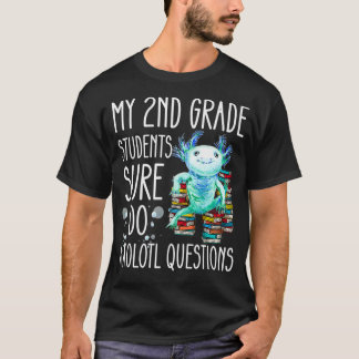T-shirt Second Grade Teacher Appreciation Cute Aolotl Ques