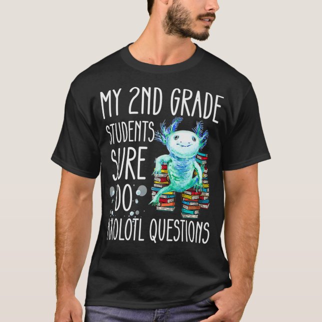 T-shirt Second Grade Teacher Appreciation Cute Aolotl Ques (Devant)