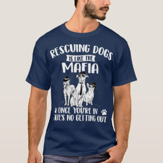 T-shirt Secourir Des Chiens Est Comme La Mafia Secourir De
